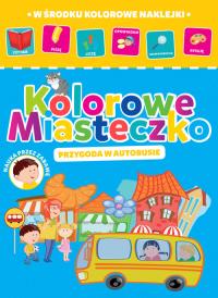 Kolorowe miasteczko Przygoda w autobusie. Autor: Opracowanie zbiorowe. Dobreksiazki.pl Okładka książki Kolorowe miasteczko Przygoda w autobusie