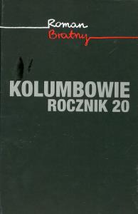 Kolumbowie. Rocznik 20. Autor: Roman Bratny. Dobreksiazki.pl Okładka książki Kolumbowie. Rocznik 20