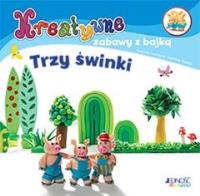 Kreatywne zabawy z bajką Trzy świnki. Autor: Opracowanie zbiorowe. Dobreksiazki.pl Okładka książki Kreatywne zabawy z bajką Trzy świnki