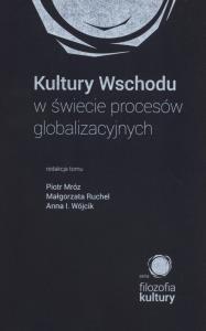 Kultury Wschodu w świecie procesów globalizacjyjnych. Wydawca: Libron. Dobreksiazki.pl Opakowanie Kultury Wschodu w świecie procesów globalizacjyjnych