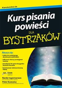 Kurs pisania powieści dla bystrzaków. Autor: Randy Ingermanson, Economy Peter. Dobreksiazki.pl Okładka książki Kurs pisania powieści dla bystrzaków