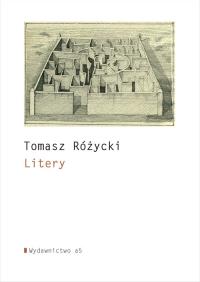 Litery. Autor: Różycki Tomasz. Dobreksiazki.pl Okładka książki Litery