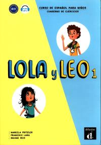 Lola y Leo 1 Cuaderno de ejercicios 1. Autor: Marcela Fritzler, Francisco Lara, Daiane Reis. Dobreksiazki.pl Okładka książki Lola y Leo 1 Cuaderno de ejercicios 1