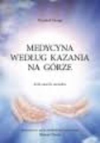 Medycyna Według Kazania Na Górze. Autor: Roman Nacht. Dobreksiazki.pl Okładka książki Medycyna Według Kazania Na Górze