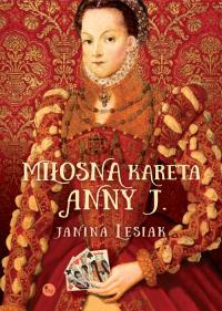 Miłosna kareta Anny J.. Autor: Janina Lesiak. Dobreksiazki.pl Okładka książki Miłosna kareta Anny J.