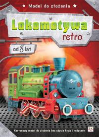 Model do złożenia. Lokomotywa retro. Autor: Opracowanie zbiorowe. Dobreksiazki.pl Okładka książki Model do złożenia. Lokomotywa retro