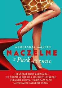 Naczelne z Park Avenue. Autor: Martin Wednesday. Dobreksiazki.pl Okładka książki Naczelne z Park Avenue