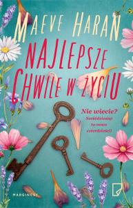 Najlepsze chwile w życiu. Autor: Haeve Haran. Dobreksiazki.pl Okładka książki Najlepsze chwile w życiu