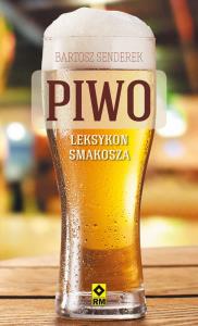 Piwo Leksykon smakosza. Autor: Bartosz Senderek. Dobreksiazki.pl Okładka książki Piwo Leksykon smakosza