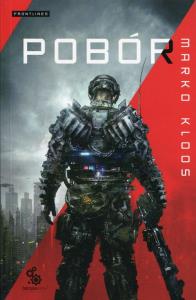 Pobór. Autor: Marko Kloos. Dobreksiazki.pl Okładka książki Pobór