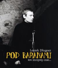 Pod Baranami Ten szczęsny czas.... Autor: Długosz Leszek. Dobreksiazki.pl Okładka książki Pod Baranami Ten szczęsny czas...