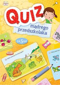 Quiz mądrego przedszkolaka od 5 lat. Autor: Opracowanie zbiorowe. Dobreksiazki.pl Okładka książki Quiz mądrego przedszkolaka od 5 lat