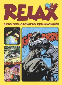 Relax. Antologia opowieści rysunkowych. Autor: Tadeusz Baranowski, Janusz Christa, Polch Bogusław, Szyszko Marek, Wróblewski Jerzy. Dobreksiazki.pl Okładka książki Relax. Antologia opowieści rysunkowych