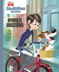 Sekretne życie zwierzaków domowych Opowieść obrazkowa. Autor: Opracowanie zbiorowe. Dobreksiazki.pl Okładka książki Sekretne życie zwierzaków domowych Opowieść obrazkowa