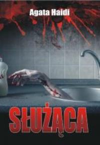 Służąca. Autor: Haidi Agata. Dobreksiazki.pl Okładka książki Służąca