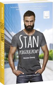 Stan podgorączkowy. Autor: Chołuj Renata. Dobreksiazki.pl Okładka książki Stan podgorączkowy