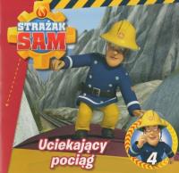 Strażak Sam nr 4 Uciekający pociąg. Autor: Opracowanie Zbiorowe. Dobreksiazki.pl Okładka książki Strażak Sam nr 4 Uciekający pociąg