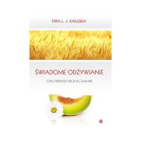 Świadome odżywianie. Autor: Kałuska Ewa. Dobreksiazki.pl Okładka książki Świadome odżywianie