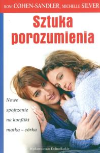 Sztuka porozumienia. Autor: Cohen Sandler, Roni Michelle Silver. Dobreksiazki.pl Okładka książki Sztuka porozumienia