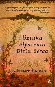 Sztuka słyszenia bicia serca. Autor: Sendker Jan-Philipp. Dobreksiazki.pl Okładka książki Sztuka słyszenia bicia serca