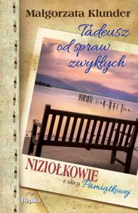 Tadeusz od spraw zwykłych. Autor: Klunder Małgorzata. Dobreksiazki.pl Okładka książki Tadeusz od spraw zwykłych