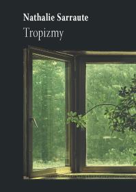Tropizmy. Autor: Sarraute Nathalie. Dobreksiazki.pl Okładka książki Tropizmy