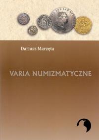 Varia numizmatyczne. Autor: Marzęta Dariusz. Dobreksiazki.pl Okładka książki Varia numizmatyczne
