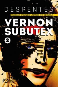 Vernon Subutex Tom 2. Autor: Despentes Virginie. Dobreksiazki.pl Okładka książki Vernon Subutex Tom 2