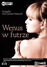 Wenus w futrze - Audiobook. Autor: Sacher-Masoch Leopold. Dobreksiazki.pl Okładka książki Wenus w futrze - Audiobook