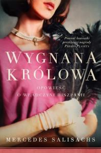 Wygnana królowa. Autor: Mercedes Salisachs. Dobreksiazki.pl Okładka książki Wygnana królowa