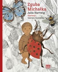Zguba Michałka. Autor: Hartwig Julia. Dobreksiazki.pl Okładka książki Zguba Michałka