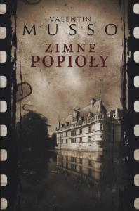 Zimne popioły. Autor: Valentin Musso. Dobreksiazki.pl Okładka książki Zimne popioły
