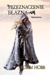 Złotoskóry T.3 Przeznaczenie Błazna. Autor: Hobb Robin. Dobreksiazki.pl Okładka książki Złotoskóry T.3 Przeznaczenie Błazna