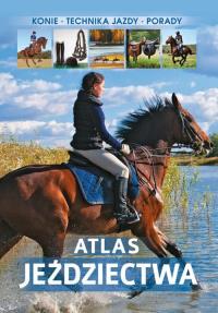 Atlas jeździectwa. Autor: Jagoda Bojarczuk. Dobreksiazki.pl Okładka książki Atlas jeździectwa