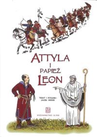 Attyla i Papież Leon. Autor: Jacek Widor. Dobreksiazki.pl Okładka książki Attyla i Papież Leon