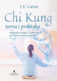 Chi Kung teoria i praktyka. Autor: L.V. Carnie. Dobreksiazki.pl Okładka książki Chi Kung teoria i praktyka