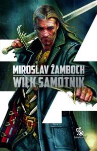 Cykl o Koniaszu T.3 Wilk samotnik. Autor: Zamboch Miroslav. Dobreksiazki.pl Okładka książki Cykl o Koniaszu T.3 Wilk samotnik