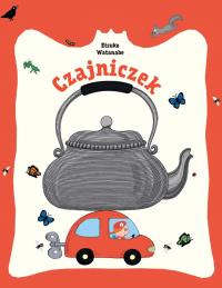 Czajniczek. Autor: Watanabe Etsuko. Dobreksiazki.pl Okładka książki Czajniczek