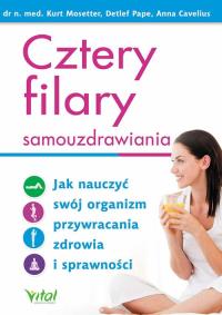 Cztery filary samouzdrawiania. Autor: Mosetter Kurt. Dobreksiazki.pl Okładka książki Cztery filary samouzdrawiania