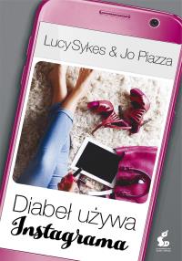 Diabeł używa Instagrama. Autor: Lucy Sykes, Jo Piazza. Dobreksiazki.pl Okładka książki Diabeł używa Instagrama