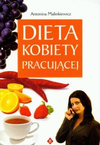 Dieta kobiety pracującej. Autor: Antonina Malinkiewicz. Dobreksiazki.pl Okładka książki Dieta kobiety pracującej