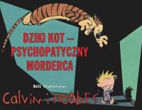 Dziki Kot – psychopatyczny morderca, tom 11. Autor: Bill Watterson. Dobreksiazki.pl Okładka książki Dziki Kot – psychopatyczny morderca, tom 11