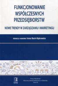 Funkcjonowanie współczesnych przedsiębiorstw. Autor: Irena Bach-Dąbrowska. Dobreksiazki.pl Okładka książki Funkcjonowanie współczesnych przedsiębiorstw