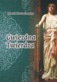 Gwiezdna Twierdza. Autor: Pietrachowicz Marek. Dobreksiazki.pl Okładka książki Gwiezdna Twierdza