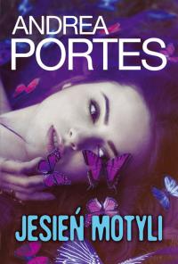 Jesień motyli. Autor: Andrea Portes. Dobreksiazki.pl Okładka książki Jesień motyli