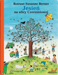 Jesień na ulicy Czereśniowej. Autor: Berner Rotraut Susanne. Dobreksiazki.pl Okładka książki Jesień na ulicy Czereśniowej