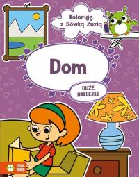 Koloruję z Sówką Zuzią. Dom. Autor: Opracowanie zbiorowe. Dobreksiazki.pl Okładka książki Koloruję z Sówką Zuzią. Dom