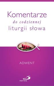 Komentarze do codziennej liturgii słowa. Adwent. Autor: TERESIO BOSCO. Dobreksiazki.pl Okładka książki Komentarze do codziennej liturgii słowa. Adwent