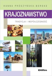 Krajoznawstwo tradycja i współczesność. Autor: Prószyńska-Bordas Hanna. Dobreksiazki.pl Okładka książki Krajoznawstwo tradycja i współczesność