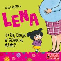 Lena Co się dzieje w brzuchu mamy. Autor: Silvia Serreli. Dobreksiazki.pl Okładka książki Lena Co się dzieje w brzuchu mamy